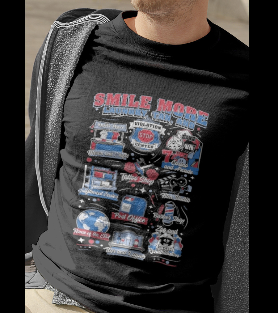 Smile More Laundry Tan And More Home Of The EPIC Custom Car Garage Post Office Barbecue Shop And Music Center T-Shirt