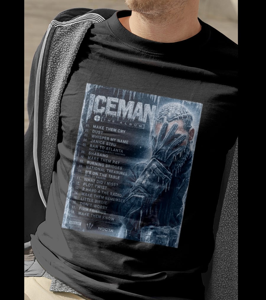 ICEMAN The Album Make Them Cry Whisper My Name Ran To Atlanta National Treasures Nocta Drake Tracklist T-Shirt