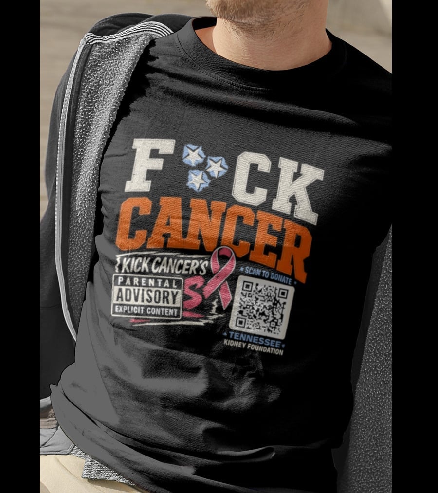 Fck Cancer Kick Cancer's Parental Advisory Tennessee Kidney Foundation T-Shirt