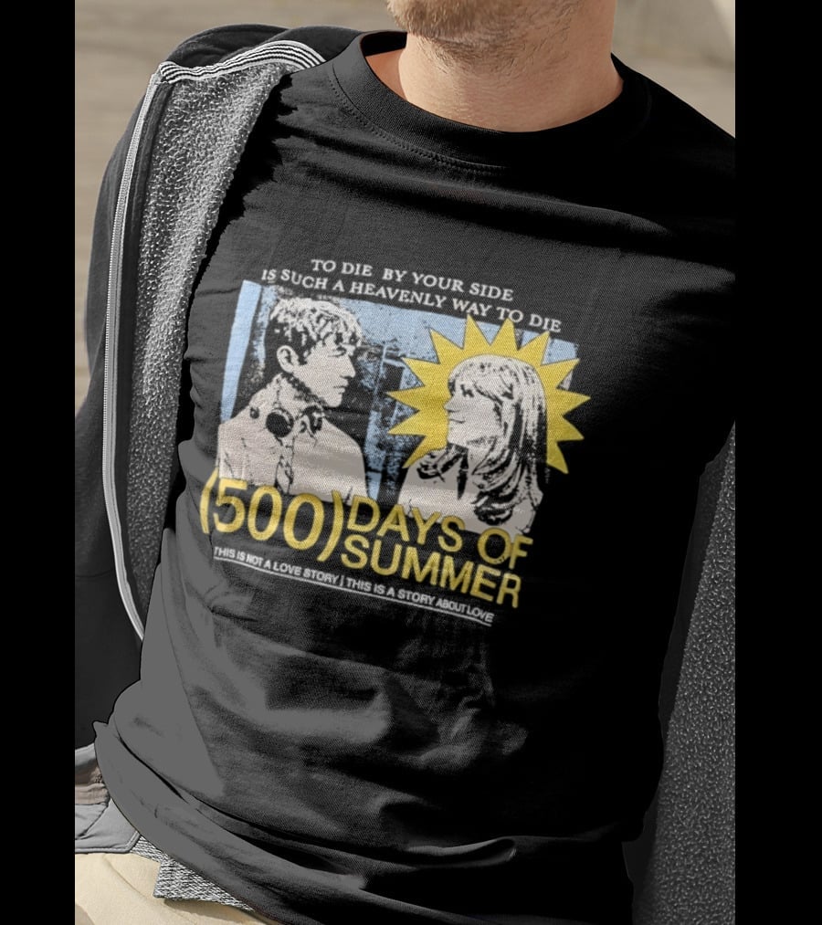 To Die By Your Side 500 Days Of Summer Movie Quote Romantic Scene T-Shirt