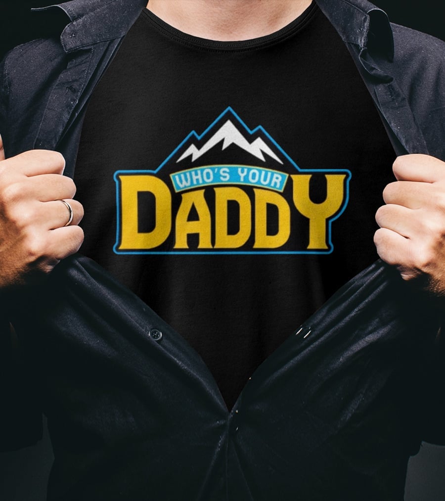 Who's Your Daddy Mountain Adventure T-Shirt