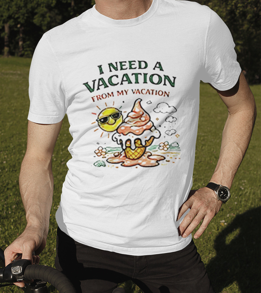 I Need A Vacation From My Vacation Summer Ice Cream Cone Sun T-Shirt