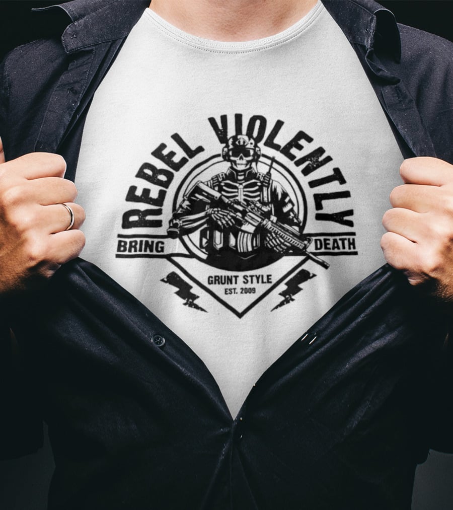 Rebel Violently Bring Death Grunt Est 2009 Violent Charge Electric T-Shirt