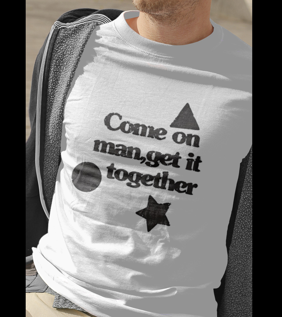 Come On Man Get It Together Circle Triangle Star T-Shirt
