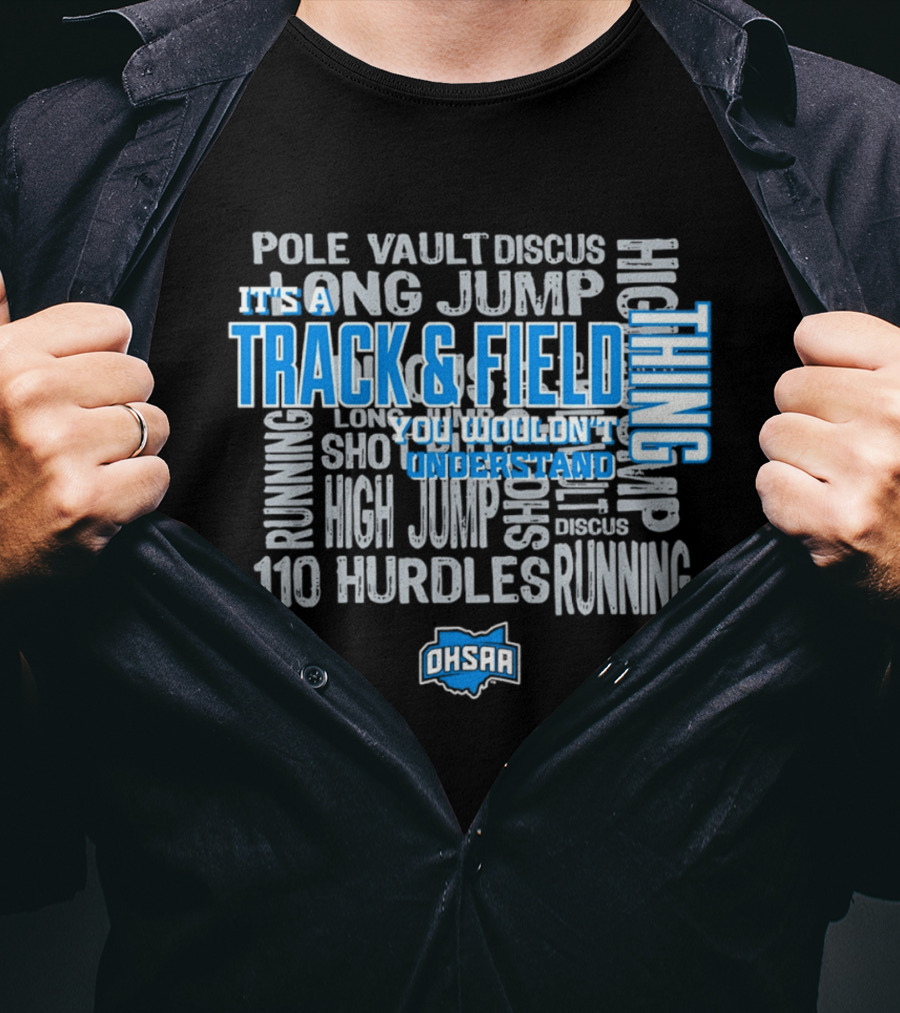 OHSAA Track & Field Thing You Wouldn't Understand Long Jump Pole Vault Discus High Jump Running 110 Hurdles T-Shirt