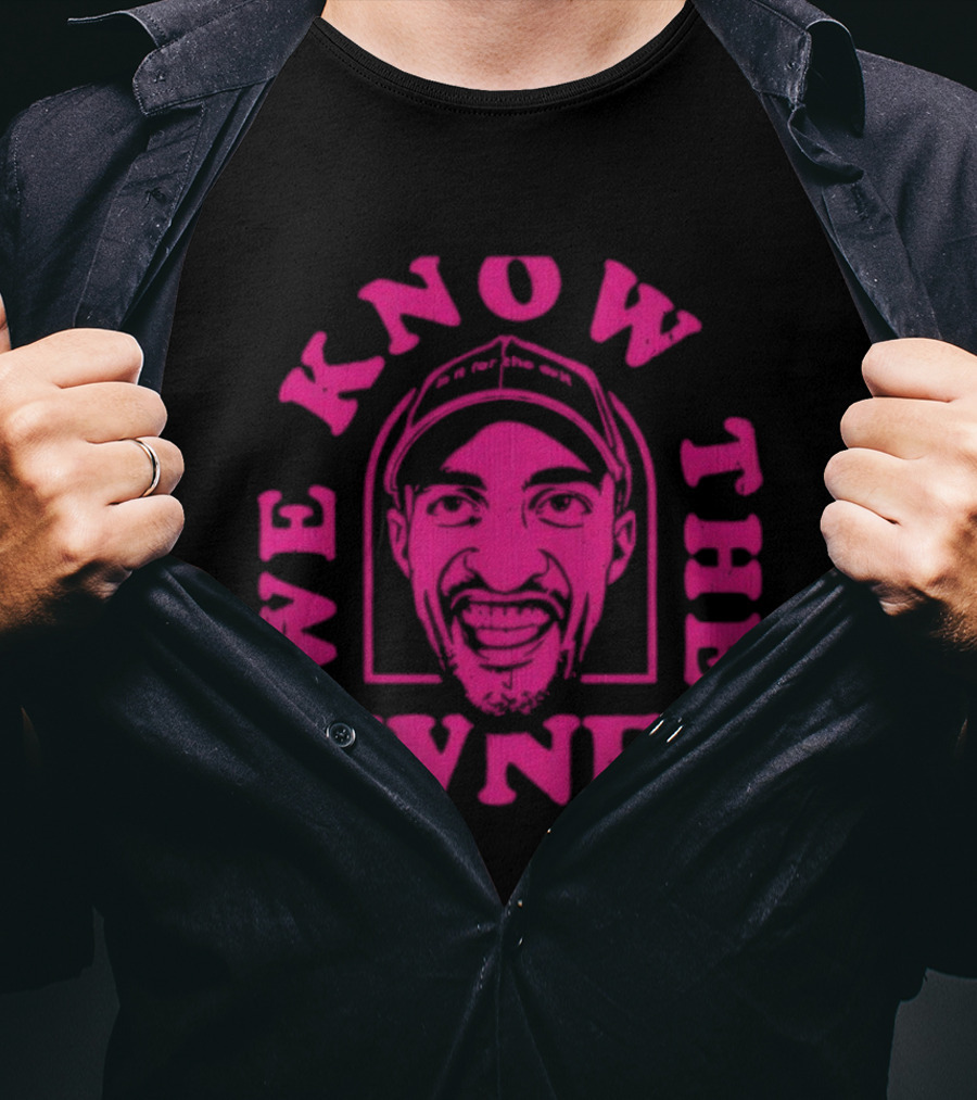 We Know The Owner PE Guy T-Shirt