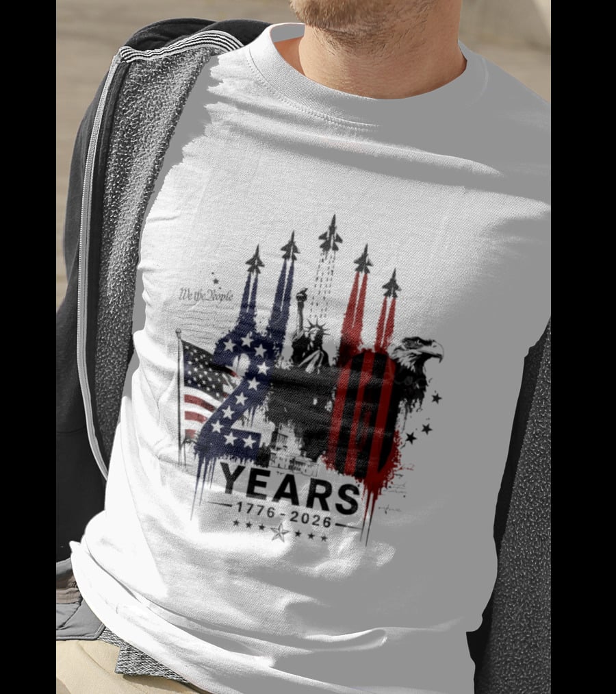 Semiquincentennial 250 Years 1776 2026 USA We The People Fireworks Statue Of Liberty Bald Eagle American Flag T-Shirt