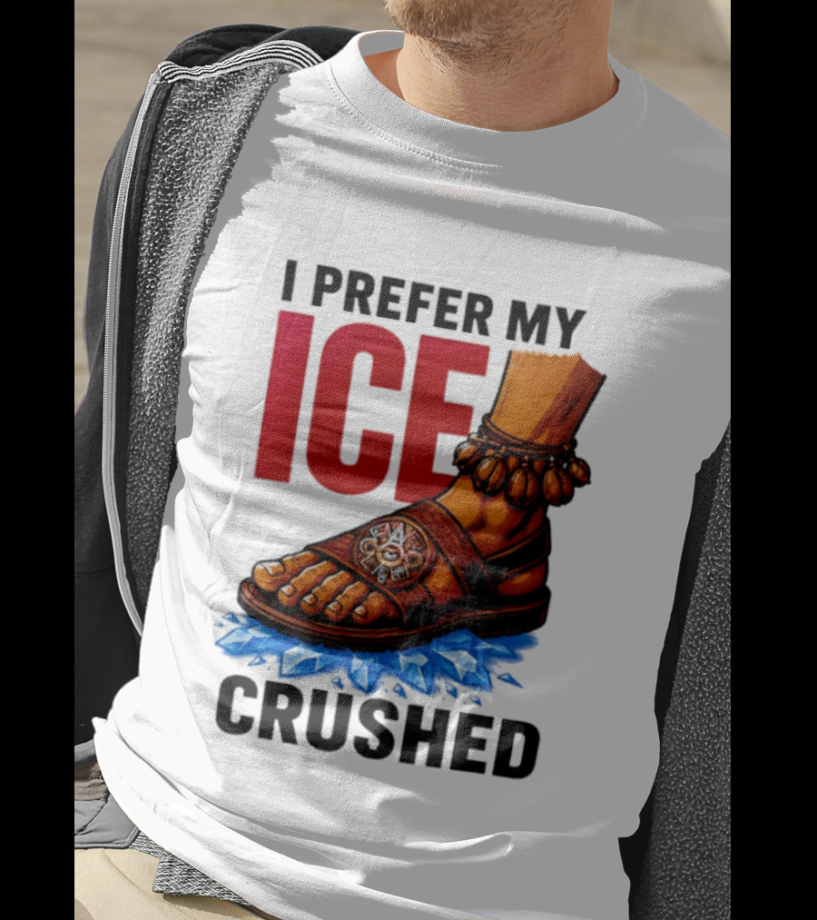I Prefer My Ice Crushed Foot Step T-Shirt