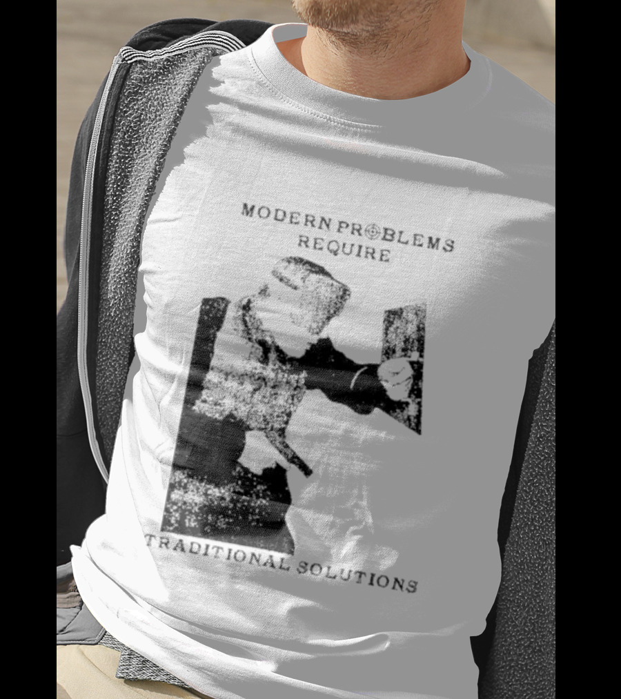 Modern Problems Require Traditional Solutions Nostalgic Warrior T-Shirt