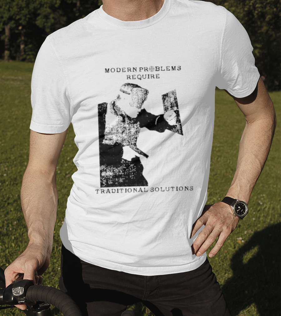 Modern Problems Require Traditional Solutions Nostalgic Warrior T-Shirt