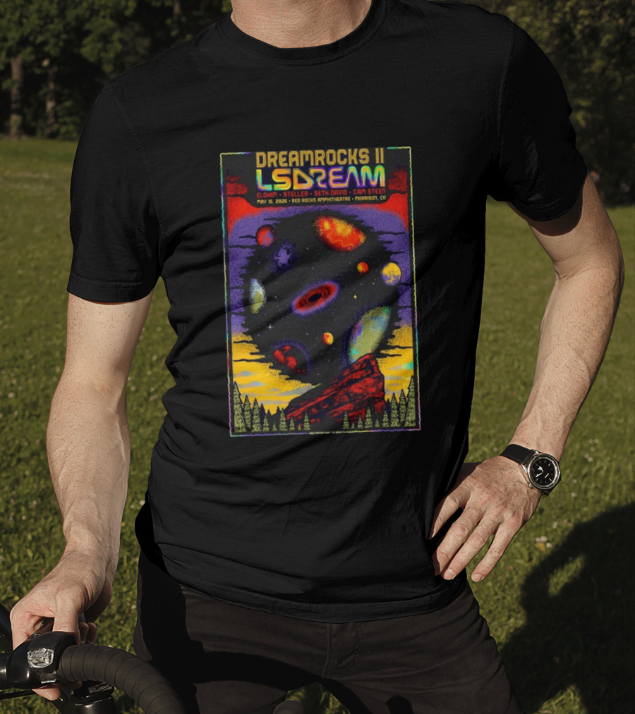 DREAMROCKS II LSDREAM Elohim Steller Seth David Cam Steen May 16 2026 Red Rocks Amphitheatre Morrison CO T-Shirt