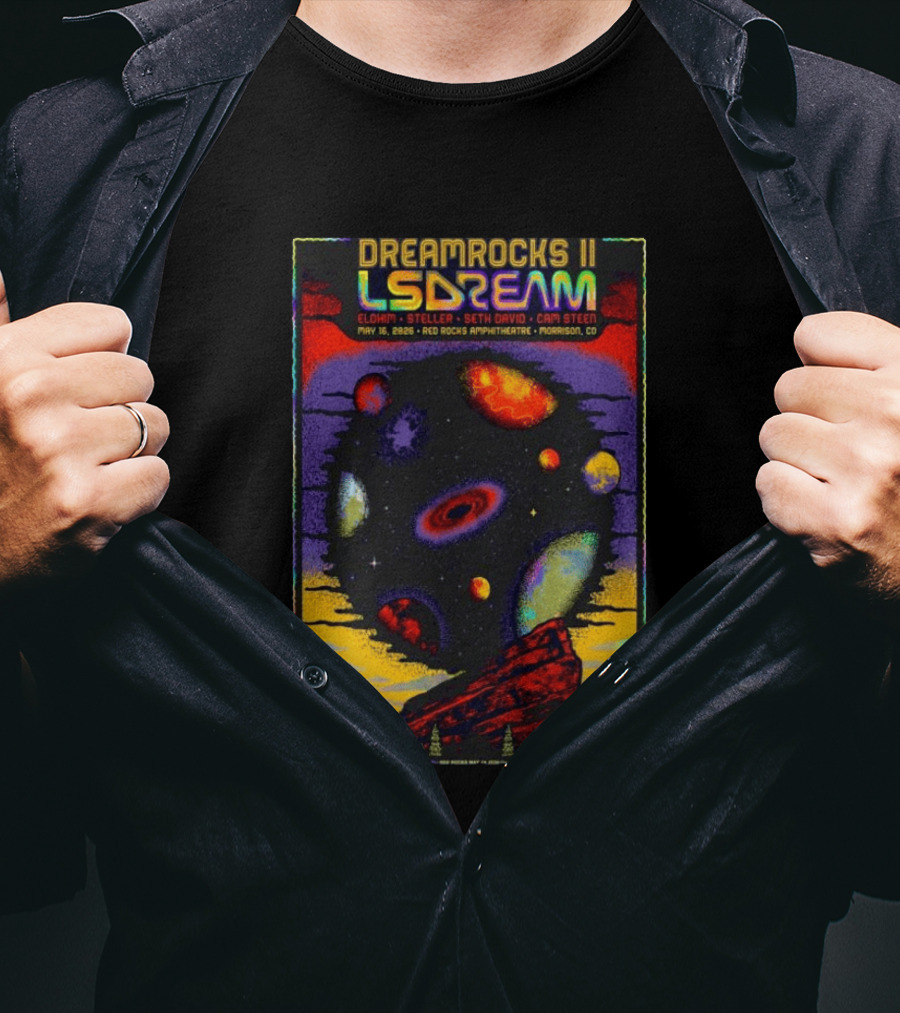 DREAMROCKS II LSDREAM Elohim Steller Seth David Cam Steen May 16 2026 Red Rocks Amphitheatre Morrison CO T-Shirt