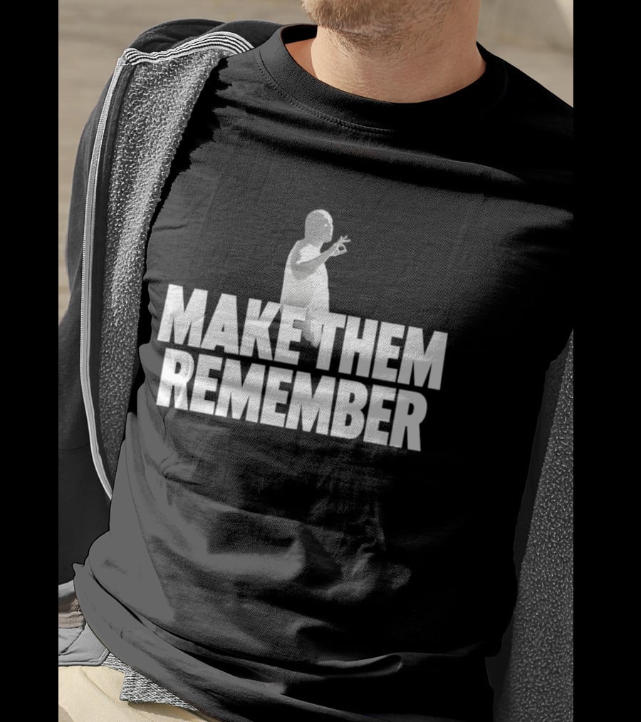 Make Them Remember Hip Hop T-Shirt