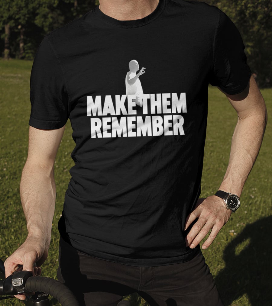 Make Them Remember Hip Hop T-Shirt