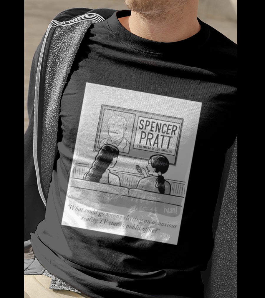 Spencer Pratt For Mayor Of Los Angeles Reality TV Star Public Office Question T-Shirt