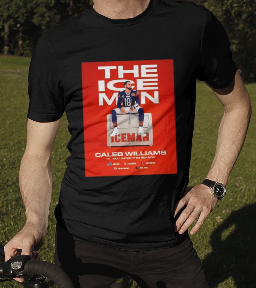 The Iceman Caleb Williams Chicago Bears Vs No 1 Picks This Season T-Shirt