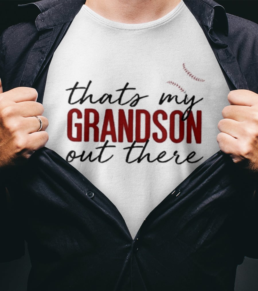 That's My Grandson Out There T-Shirt