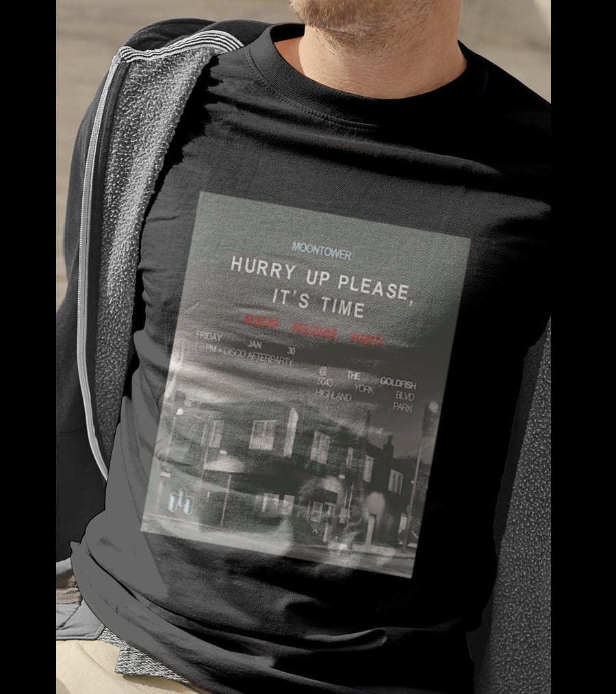 Moontower Hurry Up Please It's Time Album Release Party The Goldfish Highland Park January 30 2026 T-Shirt