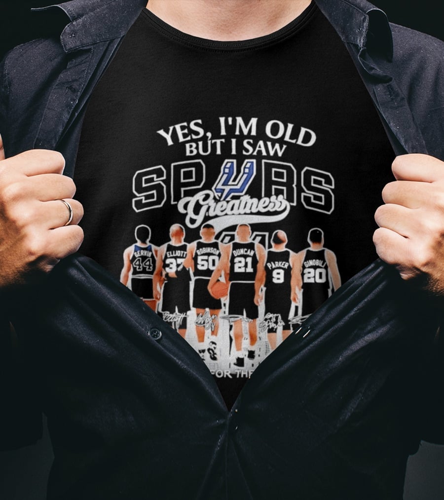 Yes I'm Old But I Saw Spurs Greatness Thank You For The Memories T-Shirt