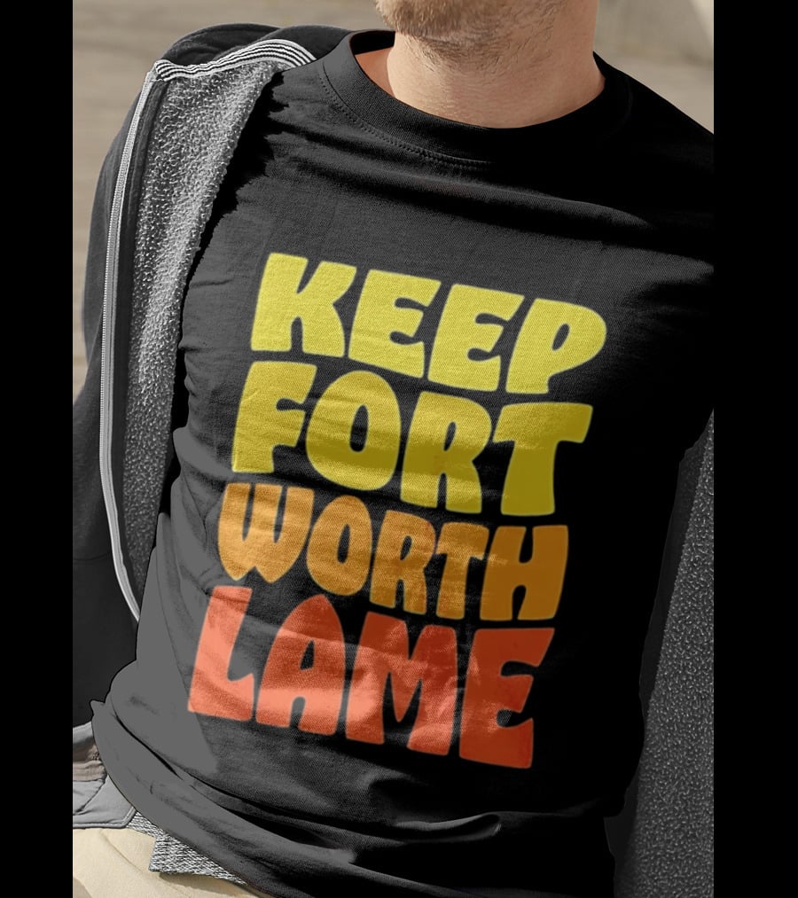 Keep Fort Worth Lame Retro Colorful T-Shirt