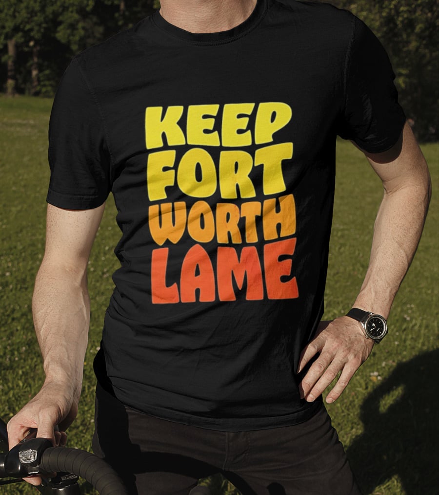 Keep Fort Worth Lame Retro Colorful T-Shirt