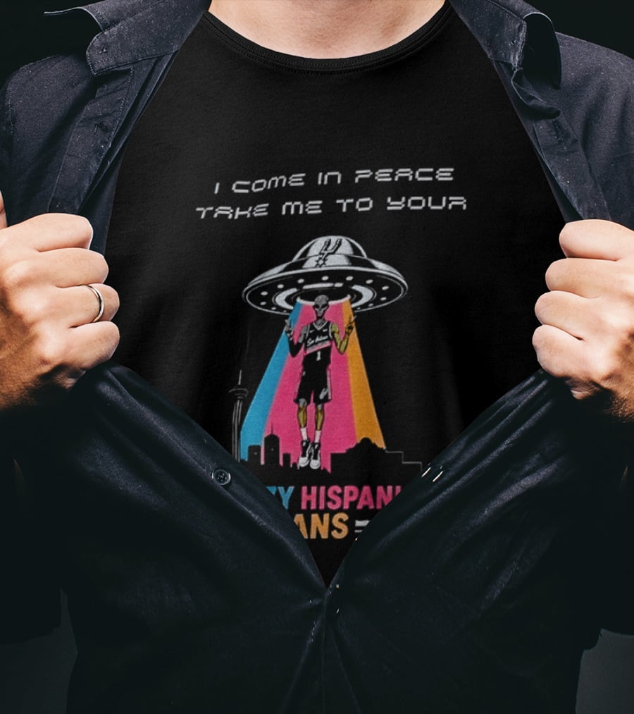 Alien UFO I Come In Peace Take Me To Your Crazy Hispanic Fans San Antonio Spurs Victor Wembanyama T-Shirt