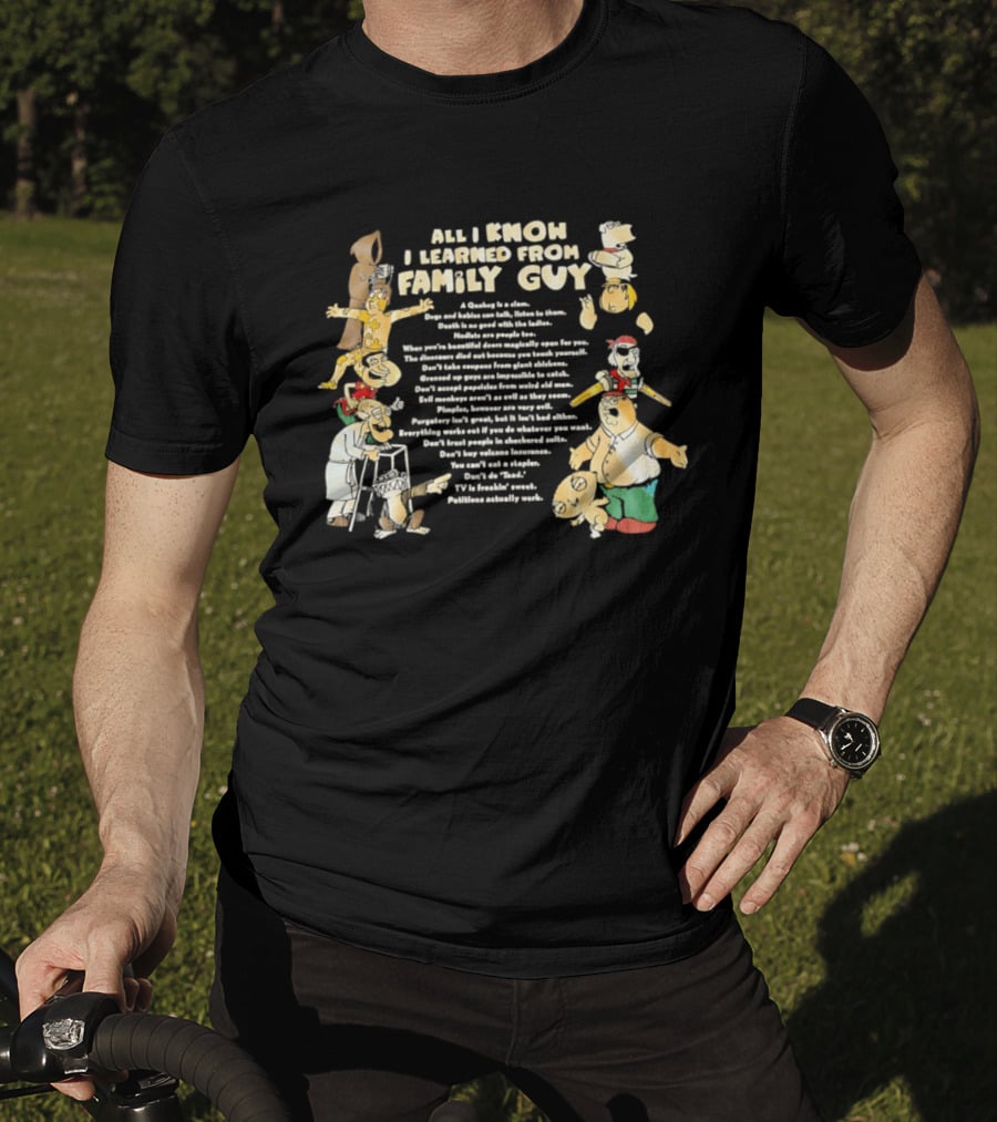 All I Know I Learned From Family Guy Cartoon Characters Lessons And Quotes T-Shirt