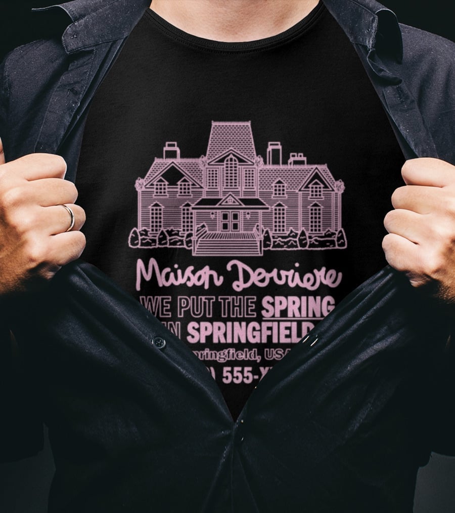 Maison Derriere We Put The Spring In Springfield USA Springfield USA 800 555 XXXX T-Shirt