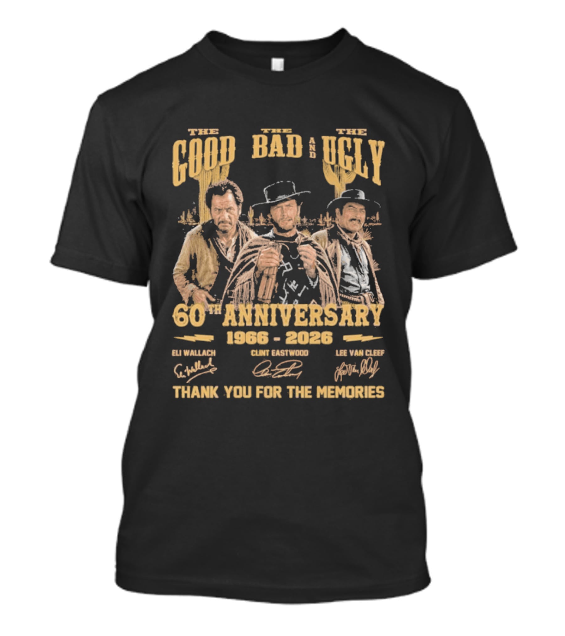 The Good The Bad And The Ugly 60th Anniversary 1966 2026 Clint Eastwood Eli Wallach Lee Van Cleef Thank You For The Memories T-Shirt