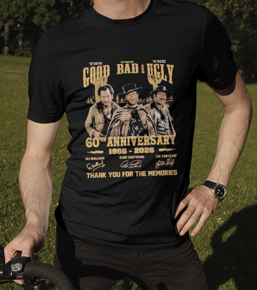 The Good The Bad And The Ugly 60th Anniversary 1966 2026 Clint Eastwood Eli Wallach Lee Van Cleef Thank You For The Memories T-Shirt