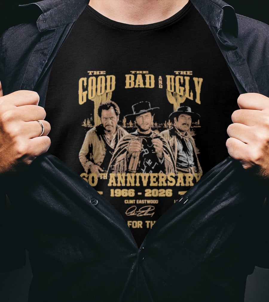 The Good The Bad And The Ugly 60th Anniversary 1966 2026 Clint Eastwood Eli Wallach Lee Van Cleef Thank You For The Memories T-Shirt