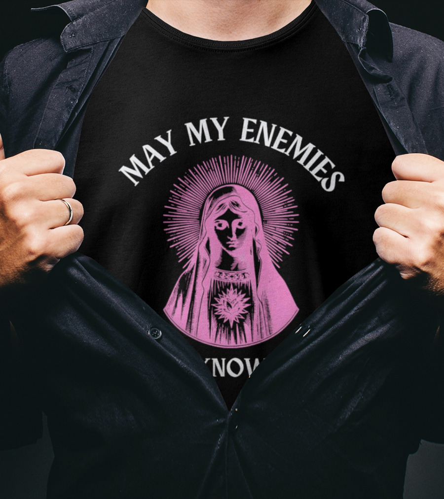 May My Enemies Never Know Peace Mother Mary DJ Mac Rascal T-Shirt