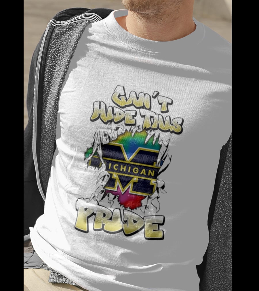 Michigan Wolverines Can't Hide This Pride Bold Lettering T-Shirt