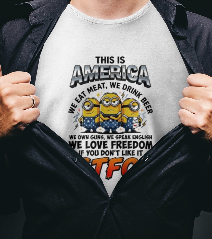 Minion This Is America We Eat Meat We Drink Beer We Own Guns We Speak English We Love Freedom GTFO T-Shirt