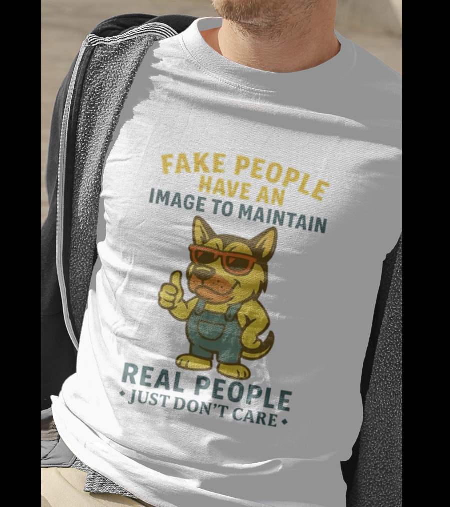 Fake People Have An Image To Maintain Real People Just Don't Care Dog Sunglasses Overalls Thumbs Up T-Shirt