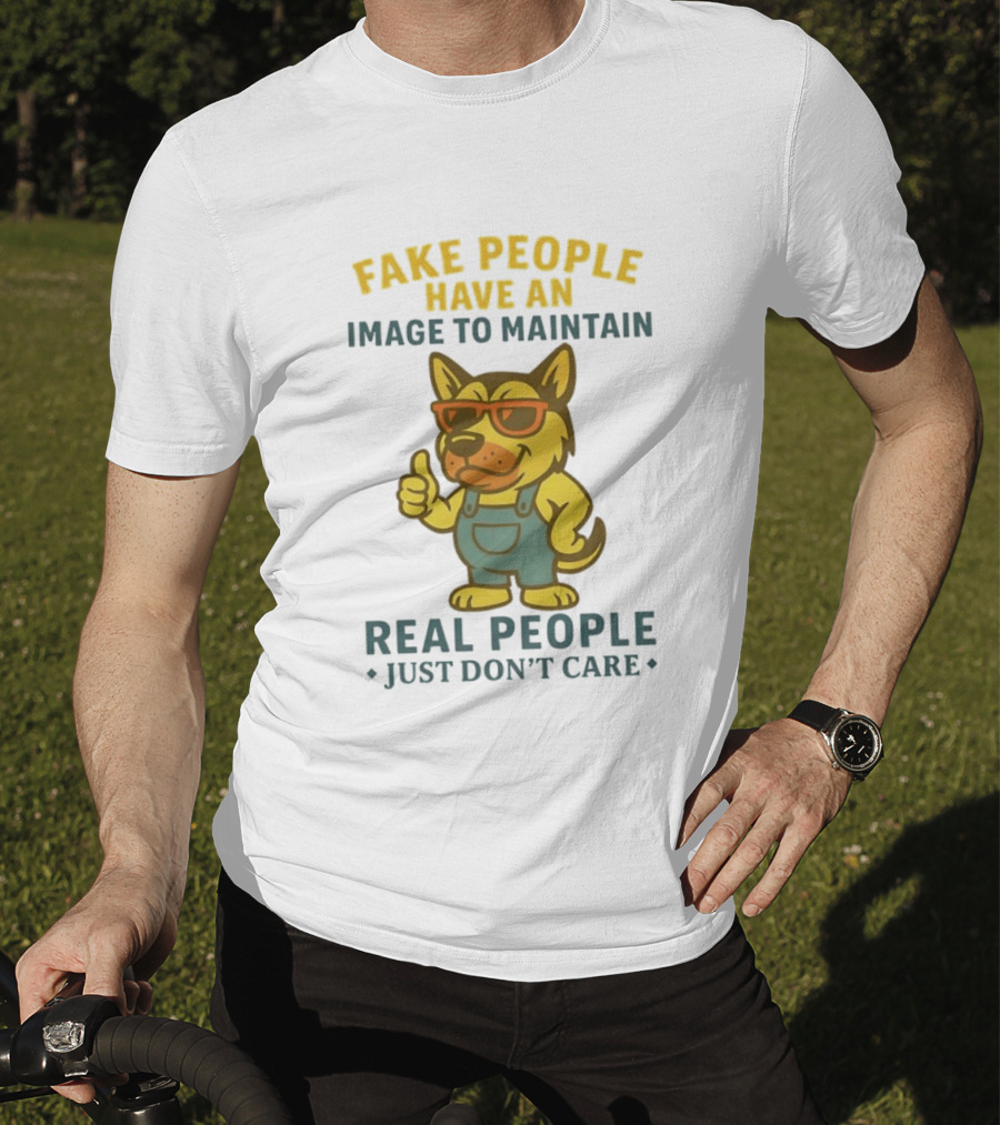Fake People Have An Image To Maintain Real People Just Don't Care Dog Sunglasses Overalls Thumbs Up T-Shirt
