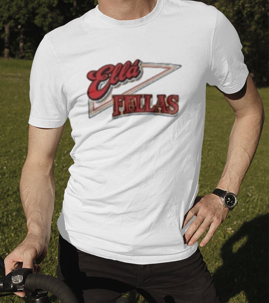 Ella Fellas Home Of The Ella Fella Club T-Shirt