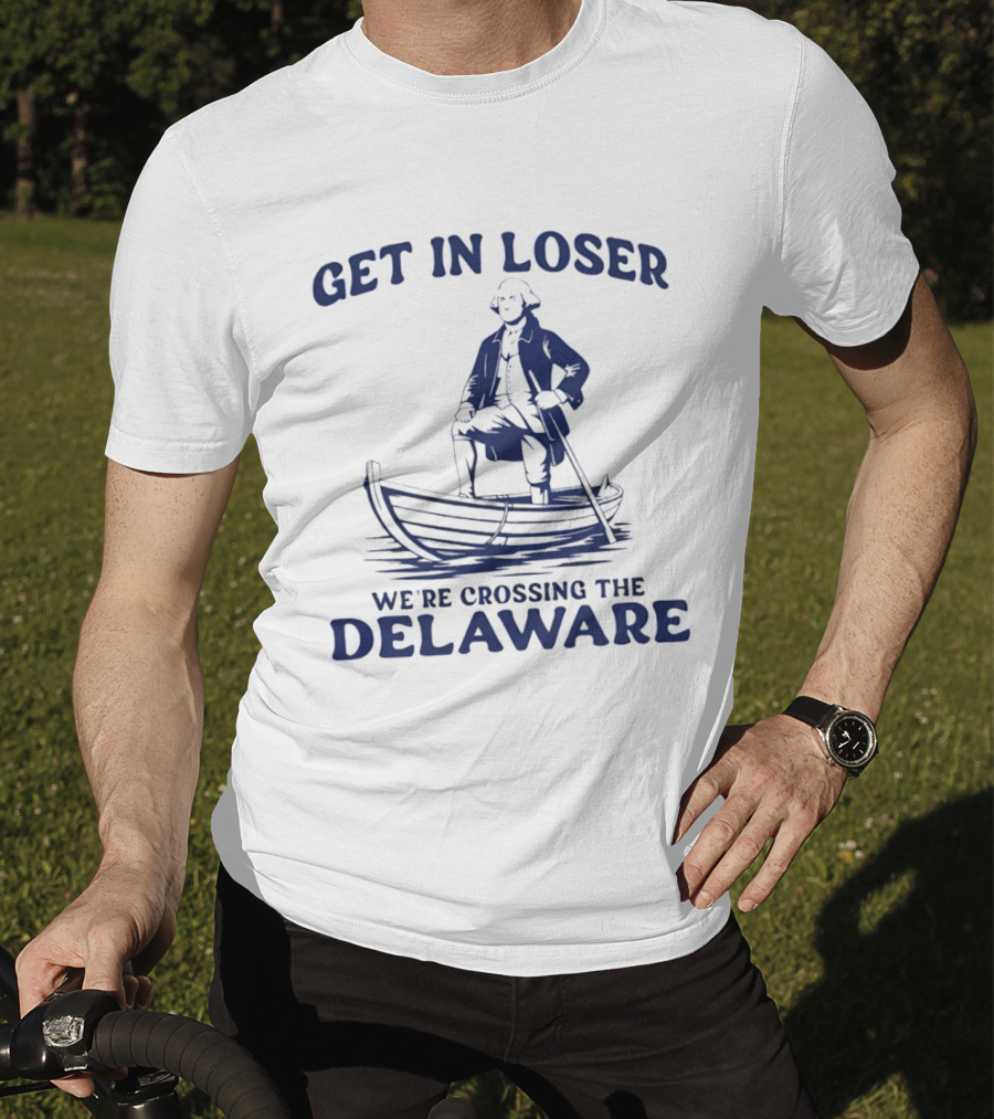 Get In Loser We're Crossing The Delaware Washington Doodle T-Shirt