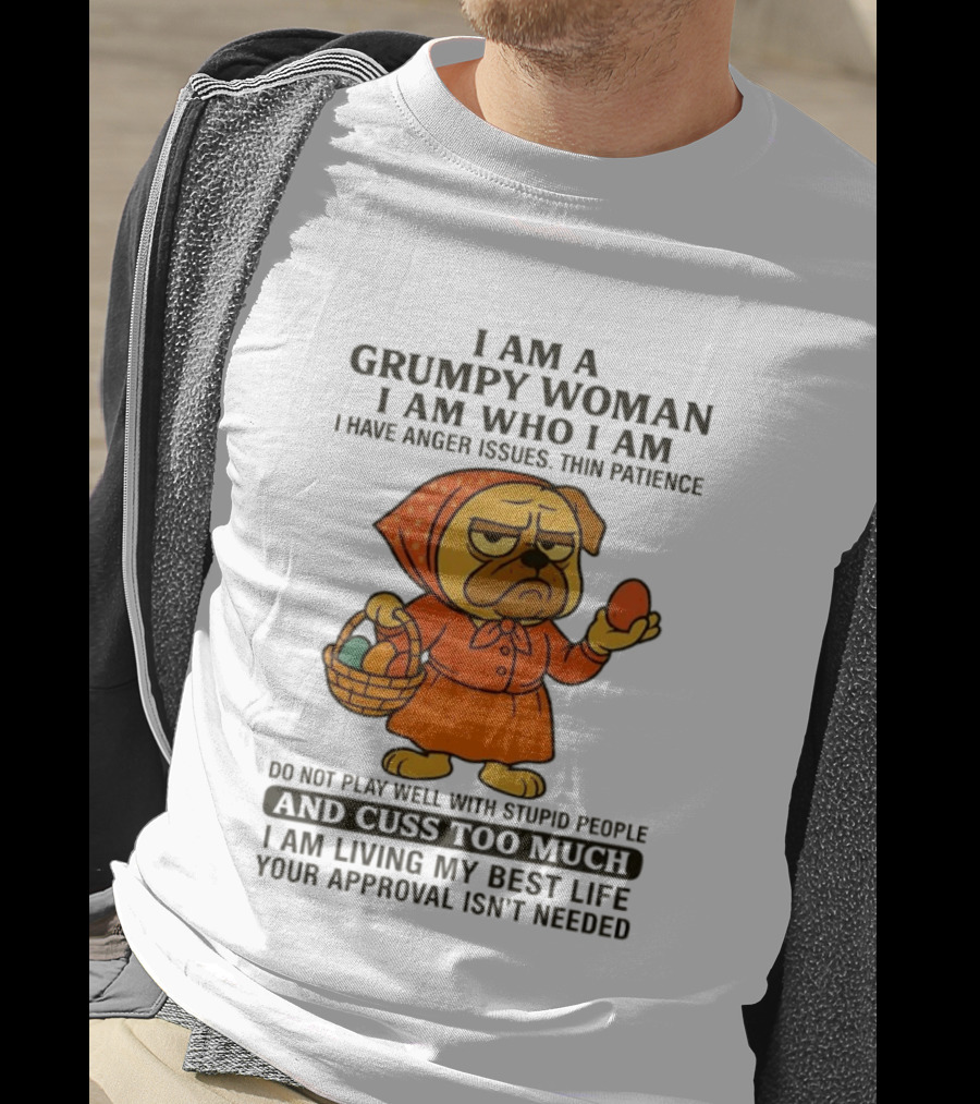 Grumpy Woman Pug Anger Issues Thin Patience Cuss Too Much Approval Not Needed T-Shirt