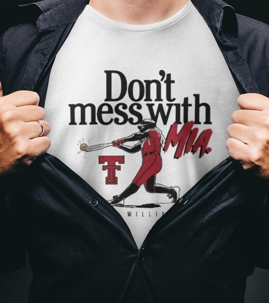 Don't Mess With Mia Williams Texas Tech Softball T-Shirt