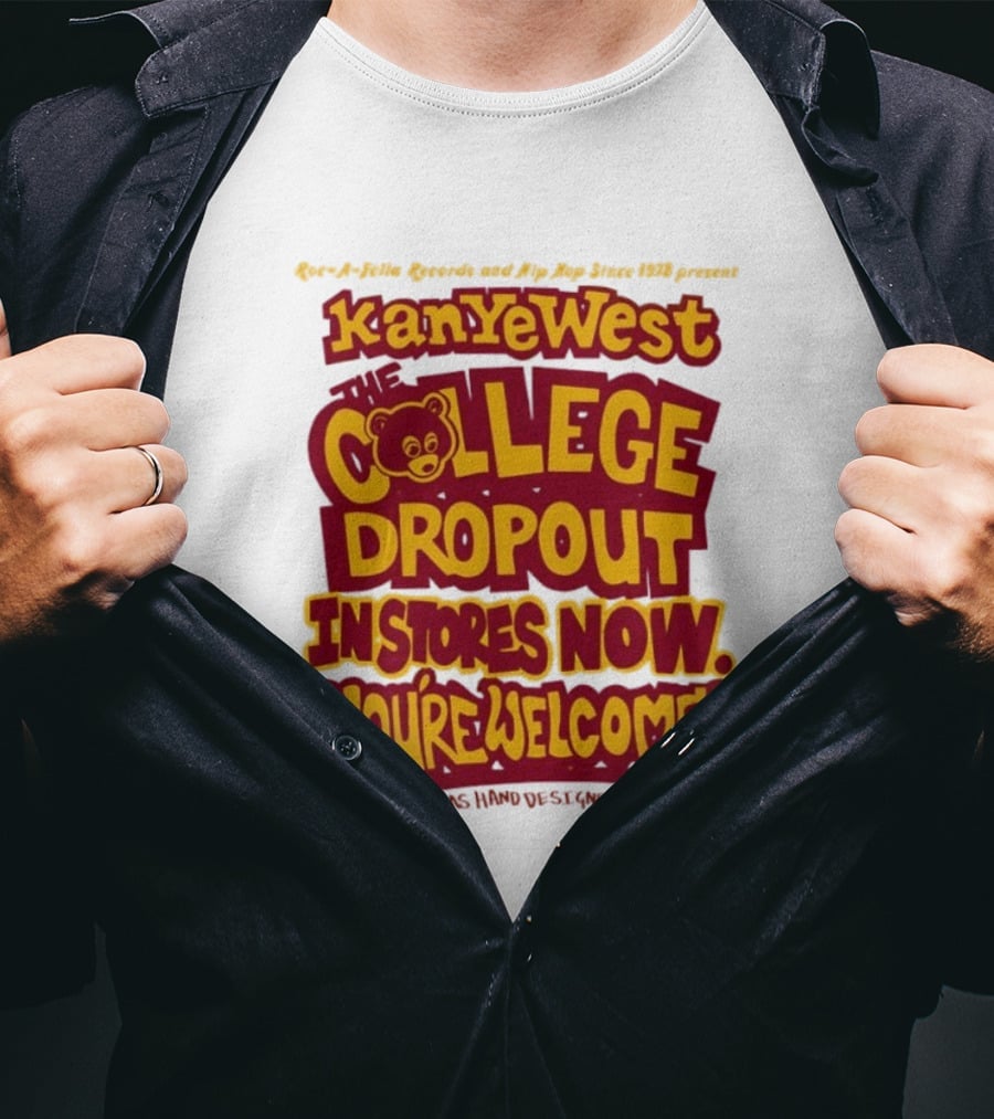 Kanye West College Dropout Bear In Stores Now You're Welcome T-Shirt