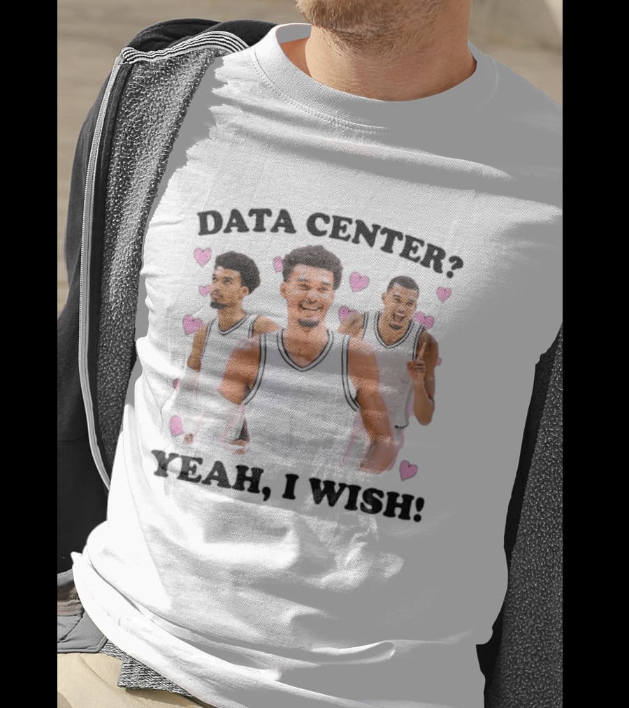 Victor Wembanyama Data Center Yeah I Wish T-Shirt