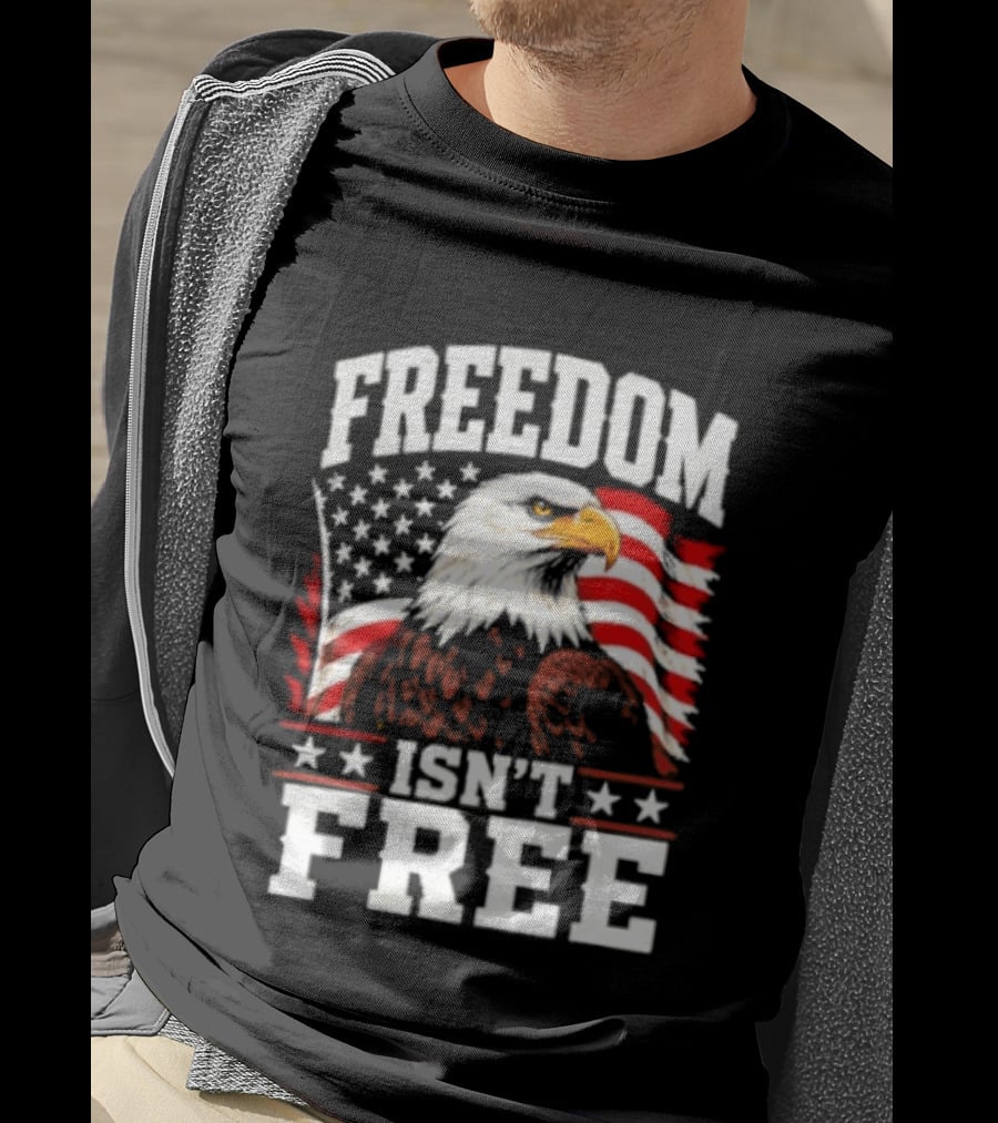 Freedom Isn't Free American Flag Bald Eagle T-Shirt
