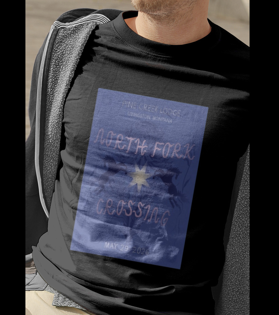 North Fork Crossing Pine Creek Lodge Livingston Montana May 29 2026 T-Shirt