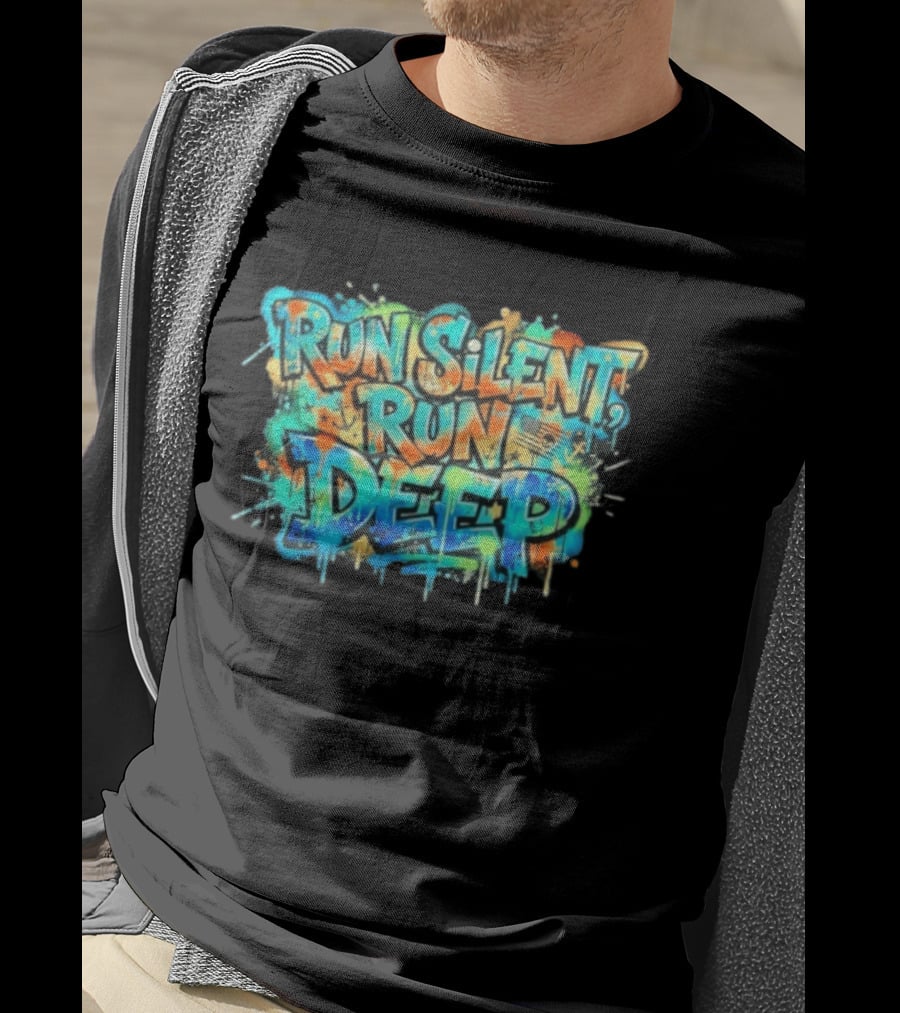 Run Silent Run Deep Vibrant Graffiti Street T-Shirt