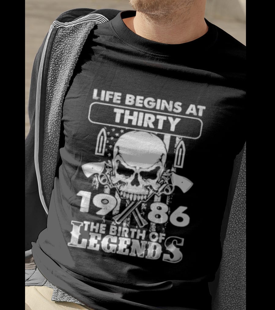 Life Begins At Thirty Skull 1986 The Birth Of Legends T-Shirt