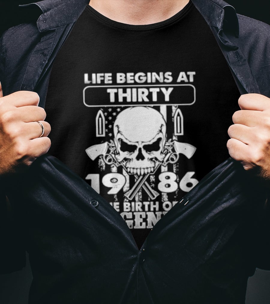 Life Begins At Thirty Skull 1986 The Birth Of Legends T-Shirt