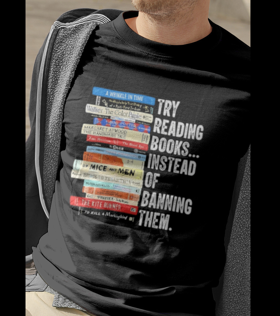 Try Reading Books Instead Of Banning Them Stacked Books A Wrinkle In Time Toni Morrison The Bluest Eye The Kite Runner T-Shirt