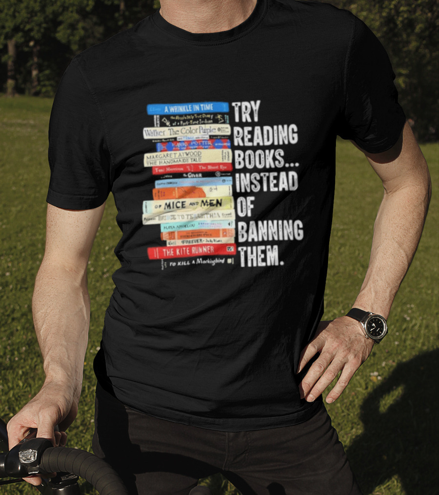 Try Reading Books Instead Of Banning Them Stacked Books A Wrinkle In Time Toni Morrison The Bluest Eye The Kite Runner T-Shirt
