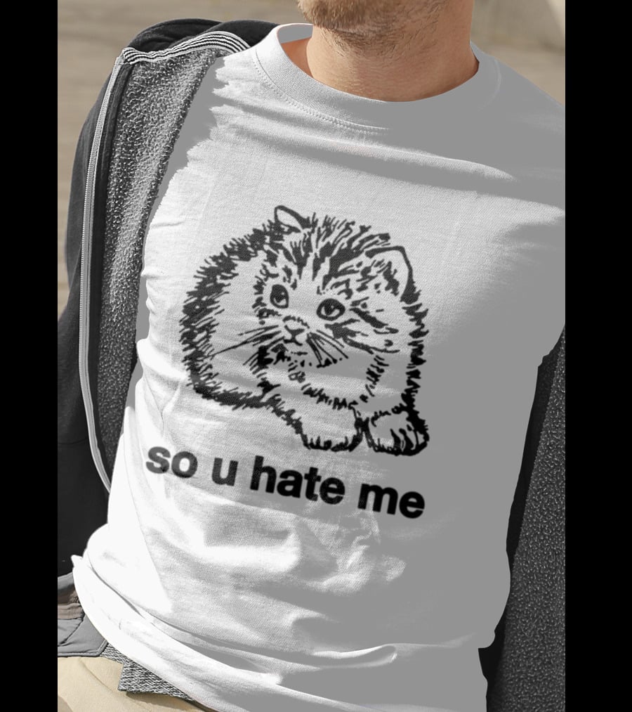 Cat So U Hate Me Kitty Drawing T-Shirt